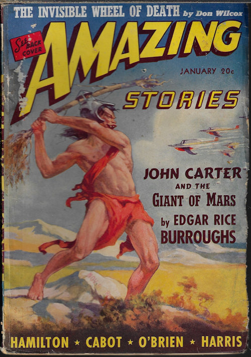 AMAZING (EDGAR RICE BURROUGHS; DON WILCOX; EDMOND HAMILTON; ARTHUR T. HARRIS; JOHN YORK CABOT - AKA DAVID WRIGHT O'BRIEN; DAVID WRIGHT O'BRIEN) - Amazing Stories: January, Jan. 1941 (