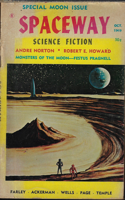 SPACEWAY (WILLIAM F. TEMPLE; FESTUS PRAGNELL; ROBERT E. HOWARD; BASIL WELLS; GERALD W. PAGE; GEORGE HOPKINS; GENE HUNTER; ANDRE NORTON; RALPH MILNE FARLEY; JAMES D. O'DELL; FORREST J. ACKERMAN) - Spaceway Science Fiction: September, Sept. - October, Oct. 1969