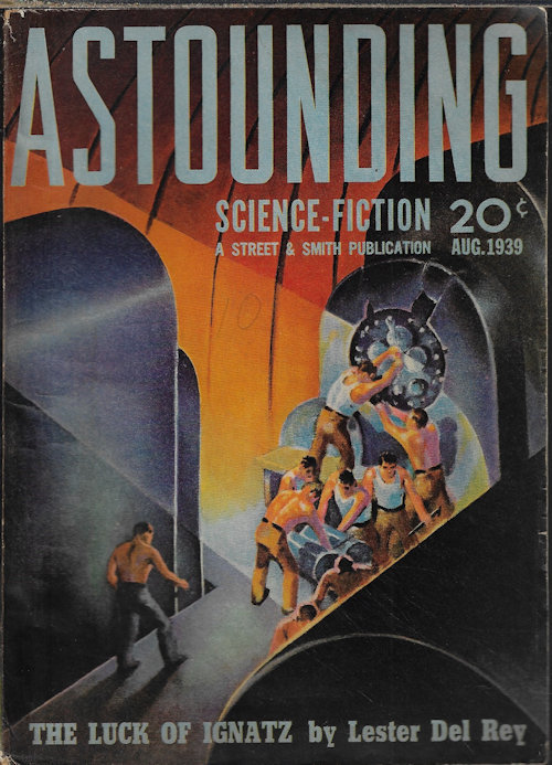 ASTOUNDING (FREDERICK ENGELHARDT - AKA L. RON HUBBARD; LESTER DEL REY; L. SPRAGUE DE CAMP; P. SCHUYLER MILLER; LEE GREGOR; ROBERT HEINLEIN; NELSON S. BOND; RAY CUMMINGS; WILLY LEY) - Astounding Science Fiction: August, Aug. 1939