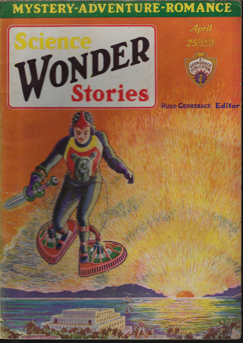SCIENCE WONDER (DR. DAVID H. KELLER; I. R. NATHANSON; HARL VINCENT; BOB OLSEN; VICTOR ENDERSBY; ARTHUR G. STRANGLAND; FRANCIS FLAGG) - Science Wonder Stories: April, Apr. 1930