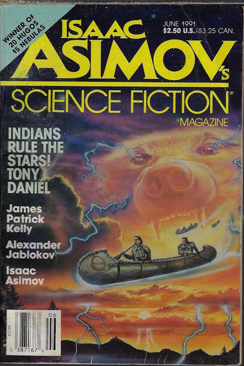 ASIMOV'S (TONY DANIEL; JAMES PATRICK KELLY; ALEXANDER JABLOKOV; MARY ROSENBLUM; EILEEN GUNN; LAWRENCE PERSON; ISAAC ASIMOV; ALEXIS A. GILLILAND) - Isaac Asimov's Science Fiction: June 1991