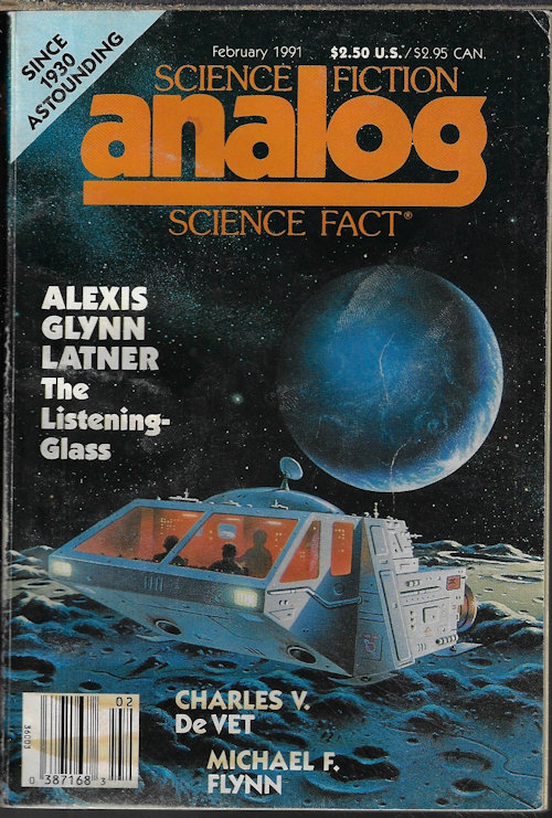 ANALOG (ALEXIS GLYNN LATNER; CHARLES V. DE VET; GREY ROLLINS; MICHAEL F. FLYNN; MAYA KAATHRYN BOHNHOFF; EDWARD M. LERNER; DANIEL HATCH) - Analog Science Fiction/ Science Fact: February, Feb. 1991