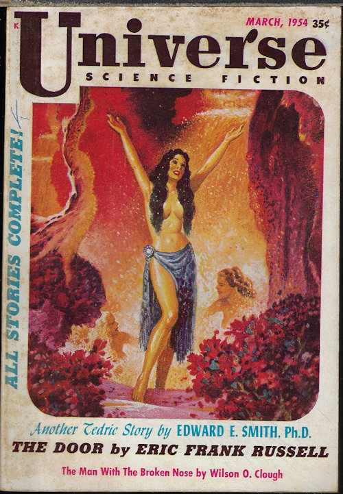 UNIVERSE (ERIC FRANK RUSSELL; H. B. CARL; CHAD OLIVER; T. P. CARAVAN; WILSON O. CLOUGH; EDWARD WELLEN; EDWARD E. SMITH, PH.D.; JAN SMITH; MARCIA KAMIEN) - Universe Science Fiction: March, Mar. 1954