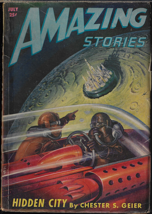 AMAZING (CHESTER S. GEIER; GUY ARCHETTE; ROBERT MOORE WILLIAMS; ALEXANDER BLADE - AKA RICHARD S. SHAVER) - Amazing Stories: July 1947