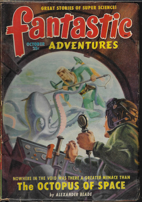 FANTASTIC ADVENTURES (ALEXANDER BLADE; ROG PHILLIPS; CRAIG BROWNING; ROBERT MOORE WILLIAMS; WARREN KASTEL - AKA CHESTER S. GEIER) - Fantastic Adventures: October, Oct. 1949