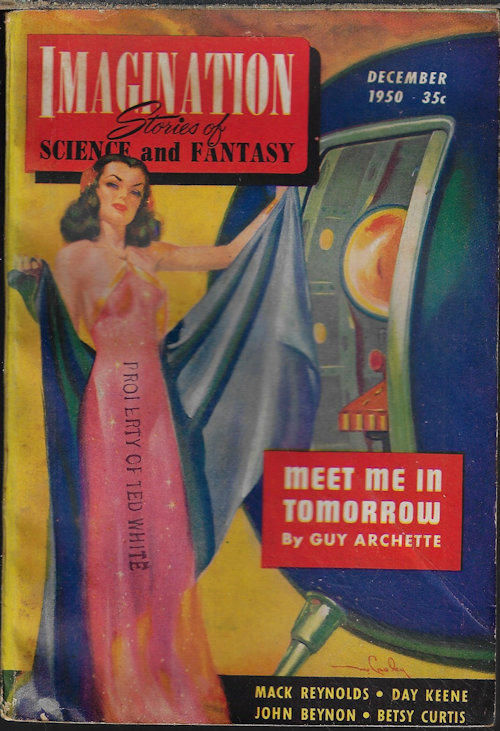 IMAGINATION (GUY ARCHETTE - AKA CHESTER S. GEIER; JOHN BEYNON - AKA JOHN WYNDHAM; MACK REYNOLDS; DAY KEENE; HAL ANNAS; MILTON LESSER; BETSY CURTIS; JOHN MCGREEVEY) - Imagination Stories of Science and Fantasy: December, Dec. 1950