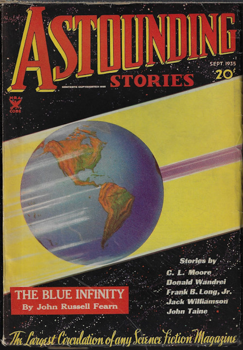 ASTOUNDING (JACK WILLIAMSON; JOHN RUSSELL FEARN; DONALD WANDREI; C. L. MOORE; CLIFTON B. KRUSE; FRANK B. LONG, JR.; PHILIP M. FISHER; JOHN TAINE) - Astounding Stories: September, Sept. 1935