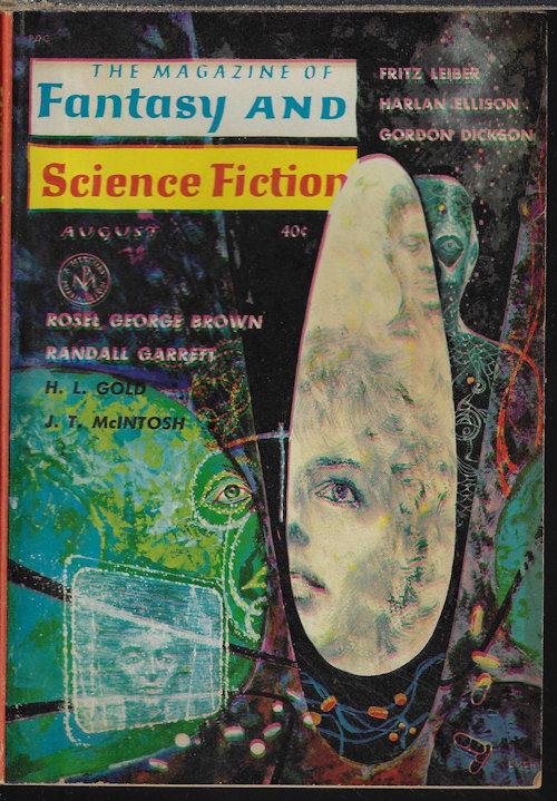 F&SF (FRITZ LEIBER; KENDELL F. CROSSEN; GORDON R. DICKSON; DEAN MCLAUGHLIN; HARLAN ELLISON; WILL STANTON; ROSEL GEORGE BROWN; RANDALL GARRETT; J. T. MCINTOSH; H. L. GOLD; GRENDEL BRIARTON - AKA R. BRETNOR) - The Magazine of Fantasy and Science Fiction (F&Sf): August, Aug. 1962