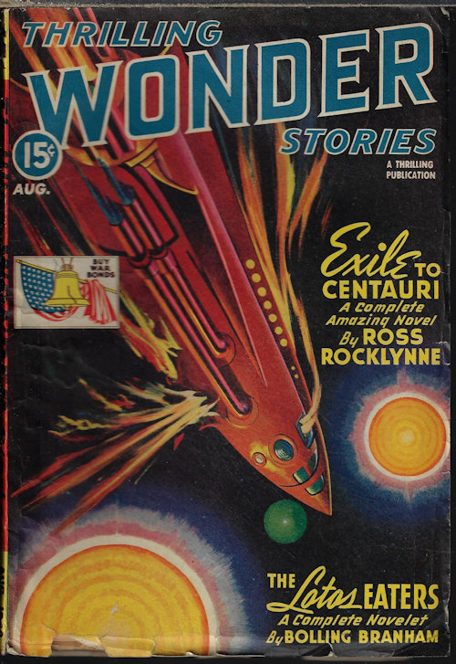 THRILLING WONDER (ROSS ROCKLYNNE; BOLLING BRANHAM; ANTHONY BOUCHER; GEORGE EDWARDS; RAY CUMMINGS; OWEN FOX JEROME - AKA OSCAR J. FRIEND; CLEVE CARTMILL; DENNING MILLER; SAM MERWIN, JR.) - Thrilling Wonder Stories: August, Aug. 1943
