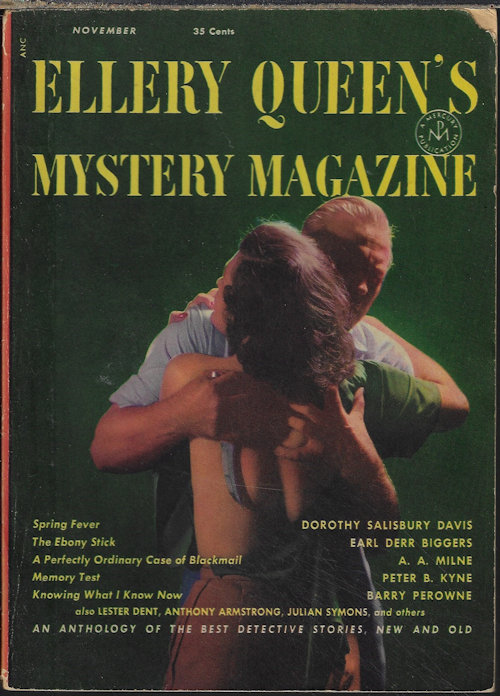 ELLERY QUEEN (DOROTHY SALISBURY DAVIS; A. A. MILNE; PETER BY KYNE; LESTER DENT; JULIAN SYMONS; PETER GODFREY; ANTHONY ARMSTRONG; EARL DERR BIGGERS; RALPH NORMAN WEBER; BARRY PEROWNE; BARBARA VETTERLEIN; AUSTIN RIPLEY; ROBERT P. MILLS) - Ellery Queen's Mystery Magazine: November, Nov. 1952