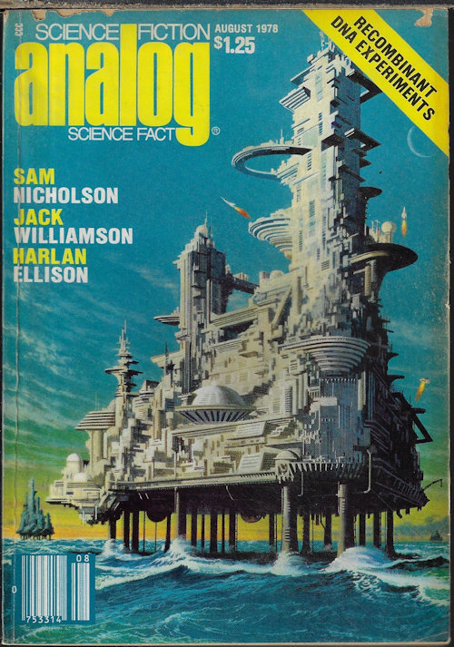 ANALOG (SAM NICHOLSON; JACK WILLIAMSON; BERNARD DEITCHMAN; ORSON SCOTT CARD; HARLAN ELLISON; JAYGE CARR; EDMUNDO HAMILTOWNE; JOYCE MILTON) - Analog Science Fiction/ Science Fact: August, Aug. 1978