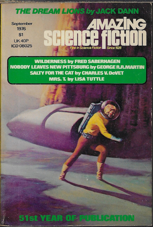 AMAZING (GEORGE R. R. MARTIN; CHARLES V. DE VET; DRUSILLA NEWLON CAMPBELL; FRED SABERHAGEN; LISA TUTTLE; JACK DANN; TED WHITE; FRITZ LEIBER; DARRELL SCHWEITZER; GREGORY BENFORD) - Amazing Science Fiction: September, Sept. 1976