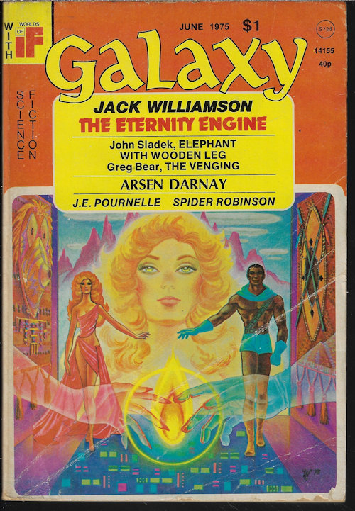 GALAXY (JACK WILLIAMSON; GREG BEAR; JOHN SADEK; GREG HARTMANN; HERBIE BRENNAN; ARSEN DARNAY) - Galaxy Science Fiction: June 1975