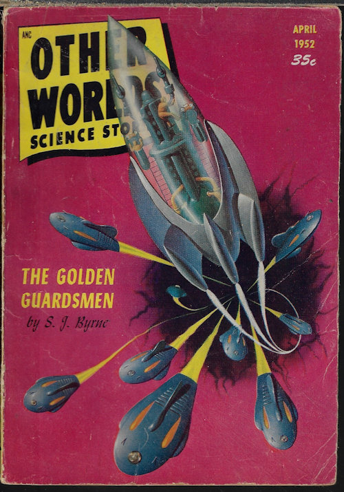 OTHER WORLDS (S. J. BYRNE; J. T. MCINTOSH; RICHARD ASHBY; HANNES BOK; DARRELL C. RICHARDSON) - Other Worlds Science Stories: April, Apr. 1952