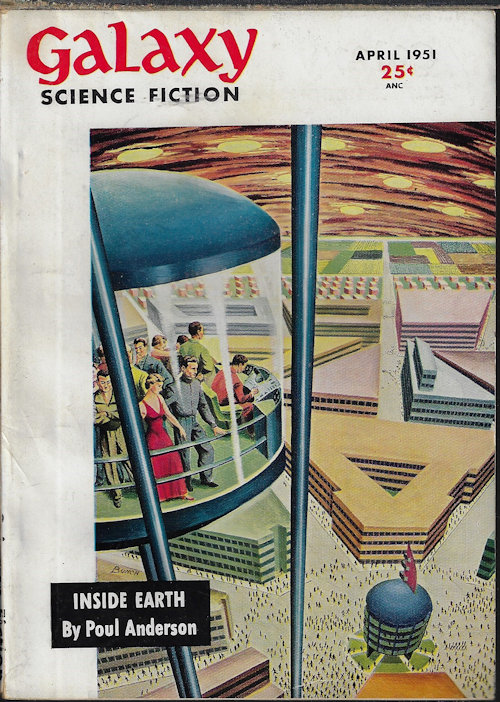 GALAXY (POUL ANDERSON; WALT SHELDON; C. M. KORNBLUTH; FRITZ LEIBER; WILLIAM TENN; PETER PHILIPS) - Galaxy Science Fiction: April, Apr. 1951 (