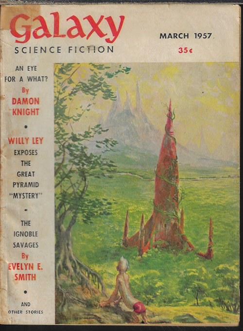 GALAXY (EVELYN E. SMITH; J. F. BONE; DAMON KNIGHT; THEDORE STURGEON; NEIL P. RUZIC; POUL ANDERSON; WILLY LEY) - Galaxy Science Fiction: March, Mar. 1957