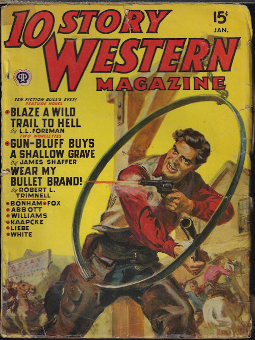 10 STORY WESTERN (L. L. FOREMAN; JAMES SHAFFER; ROBERT L. TRIMNELL; A. C. ABBOTT; FRANK BONHAM; HAPSBURGE LIEBE; ROBERT MOORE WILLIAMS; NORMAN A. FOX; EMERSON KAAPCKE; BOB WHITE; ARIZONA BLAKE) - 10 Story Western Magazine: January, Jan. 1950
