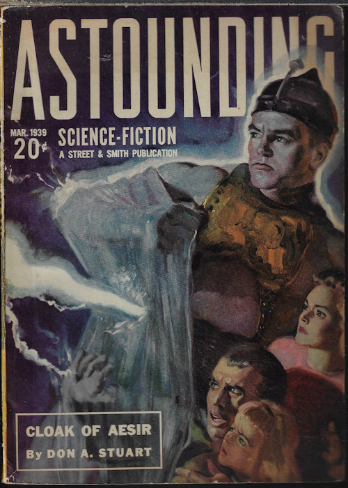 ASTOUNDING (DON A. STUART - AKA JOHN W. CAMPBELL; H. L. GOLD; ARTHUR J. BURKS; KENT CASEY; MALCOLM JAMESON; D. L. JAMES; CLIFFORD D. SIMAK; WILLY LEY; RICHARD TOOKER) - Astounding Science Fiction: March, Mar. 1939 (
