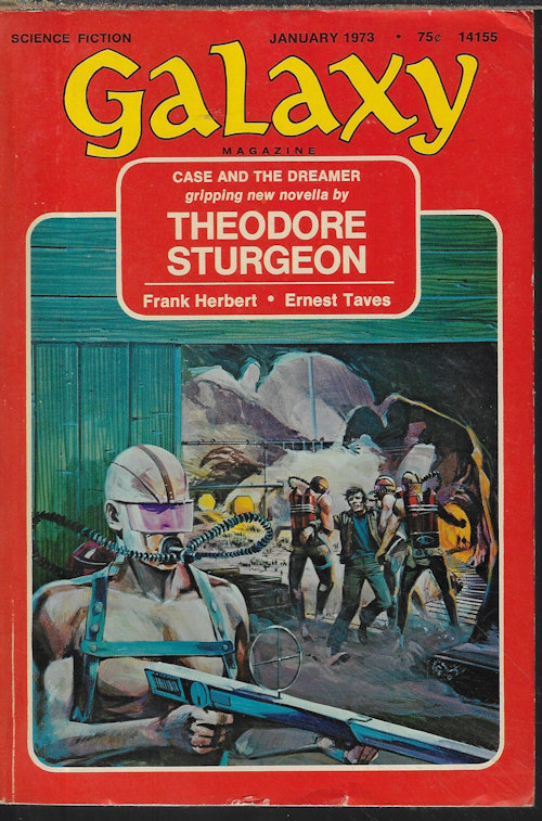 GALAXY (THEODORE STURGEON; ERNEST TAVES; FRANK HERBERT; GENE WOLFE; T. J. GORDON; ROBERT S. RICHARDSON) - Galaxy Science Fiction: January, Jan. - February, Feb. 1973 (