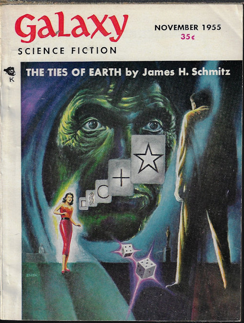 GALAXY (JAMES H. SCHMITZ; PHILIP K. DICK; CHARLES SATTERFIELD; BILL CLOTHIER; MAX TADLOCK; ROBERT SHECKLEY; WILLY LEY) - Galaxy Science Fiction: November, Nov. 1955