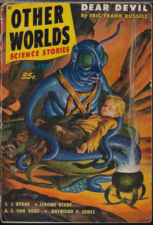 OTHER WORLDS (ERIC FRANK RUSSELL; A. E. VAN VOGT; RAYMOND F. JONES; JEROME BIXBY; S. J. BYRNE; MILLEN COOKE; WILLIAM WALLRICH; FORREST J. ACKERMAN) - Other Worlds Science Stories: May 1950