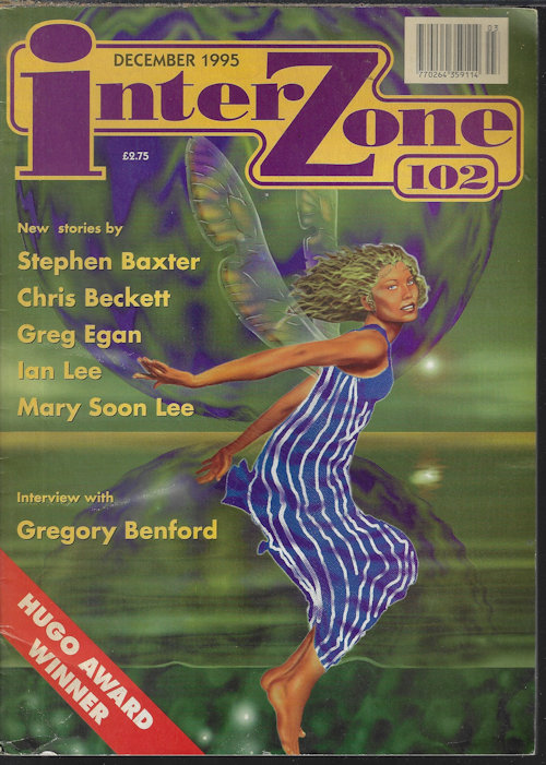 INTERZONE (GREG EGAN; CHRIS BECKETT; MARY SOON LEE; STEPHEN BAXTER; IAN LEE; GREGORY BENFORD) - Interzone: No. 102, December, Dec. 1995