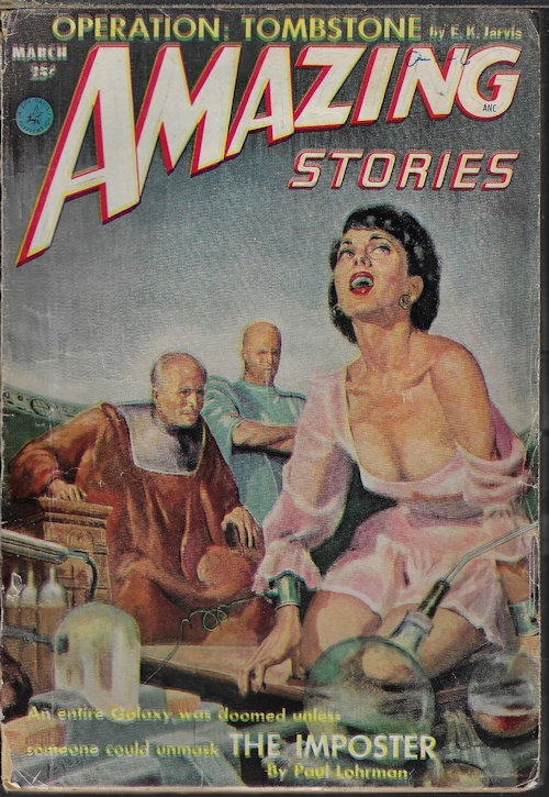 AMAZING (PAUL LOHRMAN; E. K. JARVIS; ROBERT EGGERT LEE; ROG PHILLIPS; MALLORY STORM - AKA ROGER PHILIP GRAHAM; NOEL LOOMIS; D. A. ADDAMS) - Amazing Stories: March, Mar. 1953