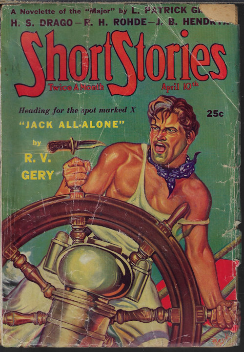 SHORT STORIES (L. PATRICK GREENE; ROBERT H. ROHDE; ELWELL; HARRY SINCLAIR DRAGO; RAY MILLHOLLAND; R. V. GERY; S. OMAR BARKER; JAMES B. HENDRYX; ROBERT R. MOSS; RAYMOND S. SPEARS; HERBERT ELLISON MITCHELL) - Short Stories: April, Apr. 10, 1938