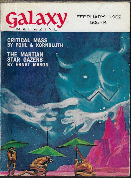 GALAXY (FREDERIK POHL & C. M. KORNBLUTH; JIM HARMON; POUL ANDERSON; SYDNEY VAN SCYOC; ALGIS BUDRYS; FRITZ LEIBER; EDWARD WELLEN) - Galaxy Magazine: February, Feb. 1962 (