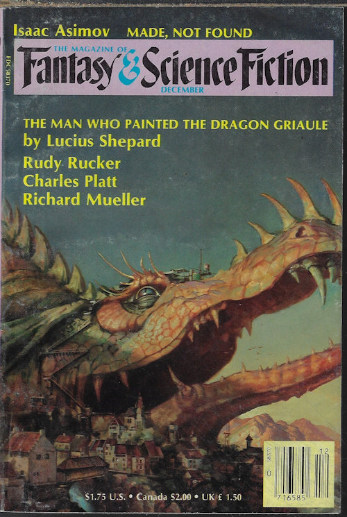 F&SF (MOLLY GLOSS; LUCIUS SHEPARD; RUDY RUCKER; LAWRENCE BLOCK; STAN DRYER; HARVEY JACOBS; ANNE D. JORDAN; RICHARD MUELLER; CHARLES PLATT; ALGIS BUDRYS; HARLAN ELLISON; ISAAC ASIMOV) - The Magazine of Fantasy and Science Fiction (F&Sf): December, Dec. 1984