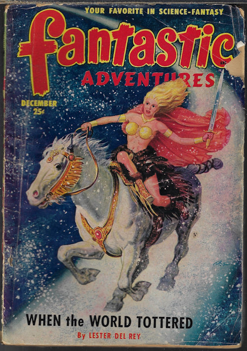 FANTASTIC ADVENTURES (LESTER DEL REY; H. B. HICKEY; L. MAJOR REYNOLDS; MACK REYNOLDS; ALFRED COPPEL; FRANCES M. DEEGAN) - Fantastic Adventures: December, Dec. 1950 (