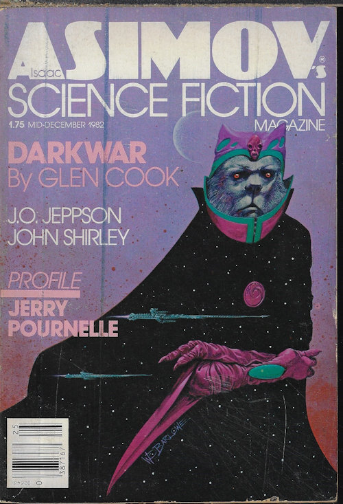 ASIMOV'S (ISAAC ASIMOV; BAIRD SEARLES; GERRY MOONEY; MARTIN GARDNER; MERL H. REAGLE; CHARLES PLATT; ART VESITY; STEVE RASNIC TEM; RICHARD A. LUPOFF; J. O. JEPPSON; ROBERT FRAZIER; JOHN SHIRLEY; RAND B. LEE; J. P. KILLUS; SHIELA FINCH-RAYNER; GLEN COOK) - Isaac Asimov's Science Fiction: Mid- December, Mid- Dec. 1982 (