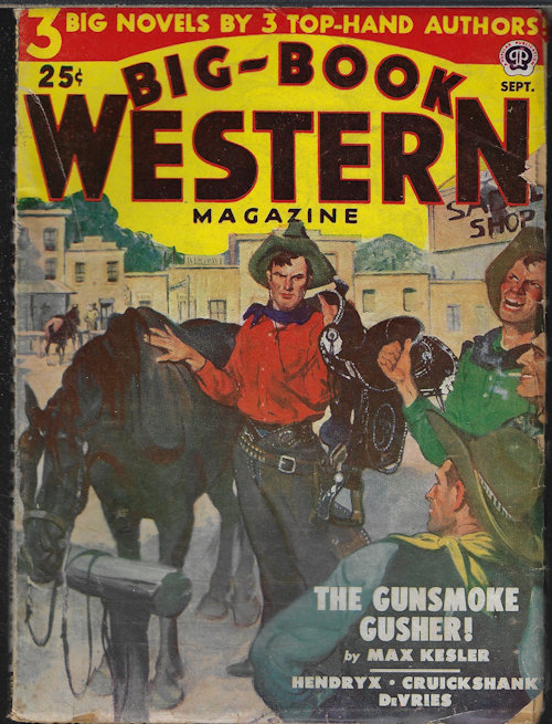 BIG-BOOK WESTERN (MAX KESLER; MARVIN DEVRIES; FRANK P. KASTLE; BOB YOUNG; T. T. FLYNN; HAROLD F. CRUICKSHANK; ROBERT J. HOGAN; G. W. BANDY; JAMES B. HENDRYX) - Big-Book Western Magazine: September, Sept. 1951