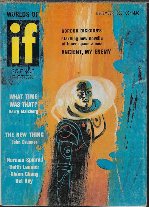 IF (GORDON R. DICKSON; KEITH LAUMER; NEIL SHAPIRO; BARRY MALZBERG; NORMAN SPINRAD; JOHN BRUNNER; GLENN CHANG; JAMES E. GUNN; WILLY LEY) - If Worlds of Science Fiction: December, Dec. 1969 (