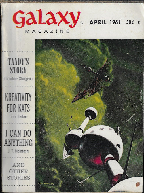 GALAXY (FRED SABERHAGEN; J. T. MCINTOSH; THEODORE STURGEON; FRITZ LEIBER; JAMES STAMERS; DANIEL F. GALOUYE; R. A. LAFFERTY; ROGER DEE; WILLY LEY) - Galaxy Science Fiction: April, Apr. 1961