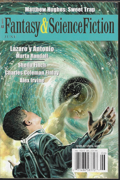 F&SF (MATTHEW HUGHES; CHARLES COLEMAN FINLAY; ALEX IRVINE; SHEILA FINCH; MARTA RANDALL; MELANIE FAZI) - The Magazine of Fantasy and Science Fiction (F&Sf): June 2007