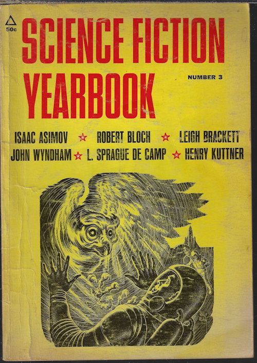 SCIENCE FICTION YEARBOOK: ED. BY HELEN TONO (ISAAC ASIMOV; HENRY KUTTNER; DAMON KNIGHT; ROBERT MOORE WILLIAMS; LEIGH BRACKETT; L. SPRAGUE DE CAMP; MARGARET ST. CLAIR; EDMOND HAMILTON; KENDELL FOSTER CROSSEN; JOHN WYNDHAM; ROBERT BLOCH; M. ALLEN DE FORD) - Science Fiction Yearbook Number 3, 1969