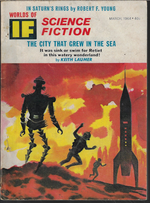 IF (ROBERT F. YOUNG; KEITH LAUMER; JEROME BIXBY; JO FRIDAY; JESSE FRIEDLANDER; POUL ANDERSON; THEODORE STURGEON) - If Worlds of Science Fiction: March, Mar. 1964 (