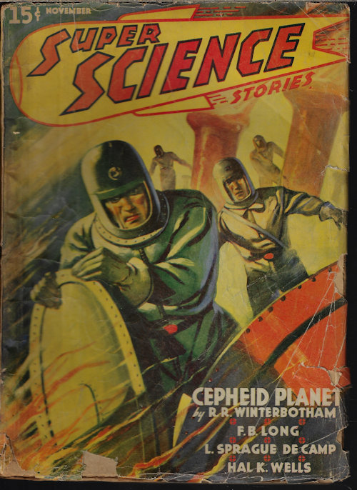 SUPER SCIENCE (R. R. WINTERBOTHAM; WILLIAM F. TEMPLE; S. D. GOTTESMAN; L. SPRAGUE DE CAMP; HAL K. WELLS; FRANK BELKNAP LONG; OLIVER E. SAARI; WILLIAM A. ROSSI; ROBERT W. LOWNDES) - Super Science Stories: November, Nov. 1940