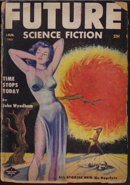 FUTURE (JOHN WYNDHAM; JAMES BLISH; H. B. FYFE; BRUCE WALTON; LEO LOUIS MARTELLO; DAMON KNIGHT; RICHARD WILSON) - Future Science Fiction: January, Jan. 1953