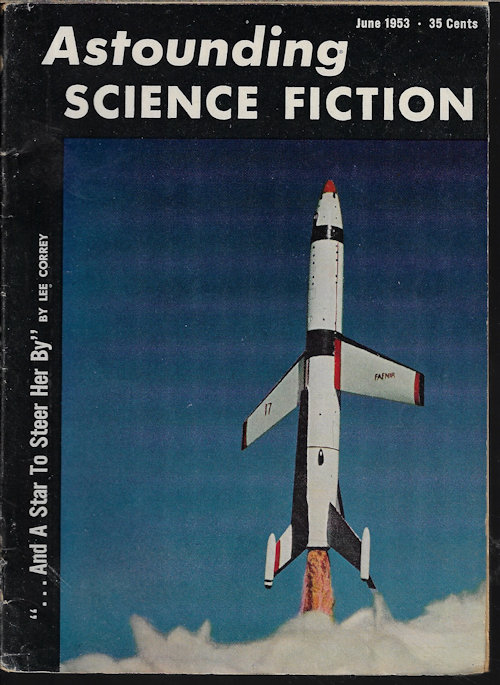 ASTOUNDING (LEE CORREY; FRANK M. ROBINSON; PHILIP K. DICK; WALLACE WEST; HAL CLEMENT) - Astounding Science Fiction: June 1953 (