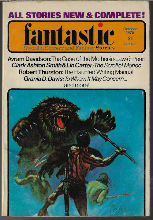 FANTASTIC (AVRAM DAVIDSON; DENNIS MORE; ADDISON STEELE II - AKA RICHARD A. LUPOFF; CLARK ASHTON SMITH & LIN CARTER; W. S. DOXEY; ROBERT THURSTON; GRANIA D. DAVIS; GRANT CARRINGTON) - Fantastic Stories: October, Oct. 1975