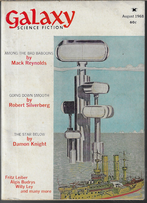 GALAXY (MACK REYNOLDS; DAMON KNIGHT; FRITZ LEIBER; ROBERT SILVERBERG; BURT FILER; E. G. VON WALD; WILLY LEY) - Galaxy Science Fiction: August, Aug. 1968 (