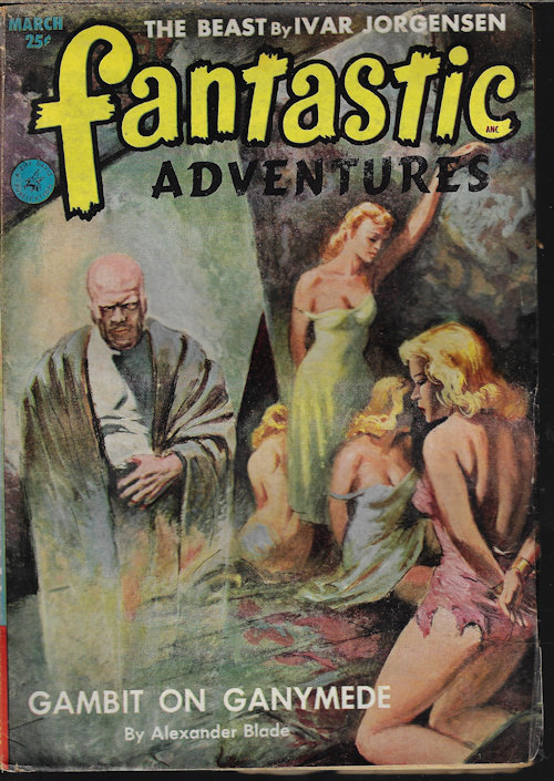 FANTASTIC ADVENTURES (ALEXANDER BLADE; IVAR JORGENSEN; TED TAINE; NOEL LOOMIS; TEDD THOMEY; GORDON MACCREAGH) - Fantastic Adventures: March, Mar. 1953