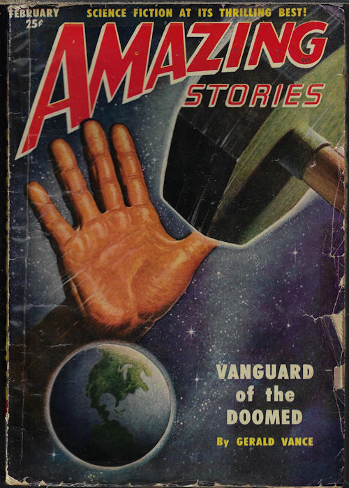 AMAZING (GERALD VANCE; CHARLES CREIGHTON; ROBERT MOORE WILLIAMS; BURT A. LISTON; KENDALL FOSTER CROSSEN; MILTON LESSER; H. B. HICKEY) - Amazing Stories: February, Feb. 1951