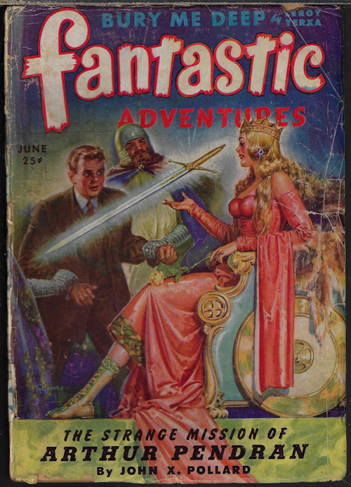FANTASTIC ADVENTURES (JOHN X. POLLARD - AKA HOWARD BROWNE; THORNE LEE; BERKELEY LIVINGSTON; LEE FRANCIS - AKA LEROY YERXA ; DON WILCOX; LEROY YERXA; RICHARD CASEY; HELMAR LEWIS) - Fantastic Adventures: June 1944