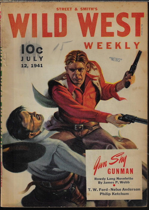 WILD WEST WEEKLY (JAMES F. WEBB; PHILIP KETCHUM; NELSE ANDERSON; WILLIAM A. TODD; T. W. FORD; HAL C. FIRANZE; ANDREW A. GRIFFIN; WALTER TOMPKINS) - Wild West Weekly: July 12, 1941