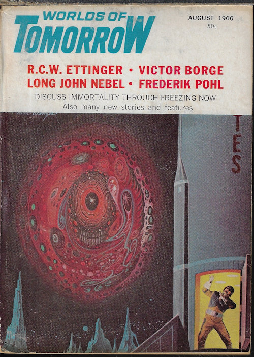 WORLDS OF TOMORROW (EMIL PETAJA; RAYMOND E. BANKS; LAWRENCE S. TODD; ALLEN DANZIG; LAWRENCE A. PERKINS; R. C. W. ETTINGER & VICTOR BORGE & LONG JOHN NEBEL & FREDERIK POHL; SAM MOSKOWITZ) - Worlds of Tomorrow: August, Aug. 1966