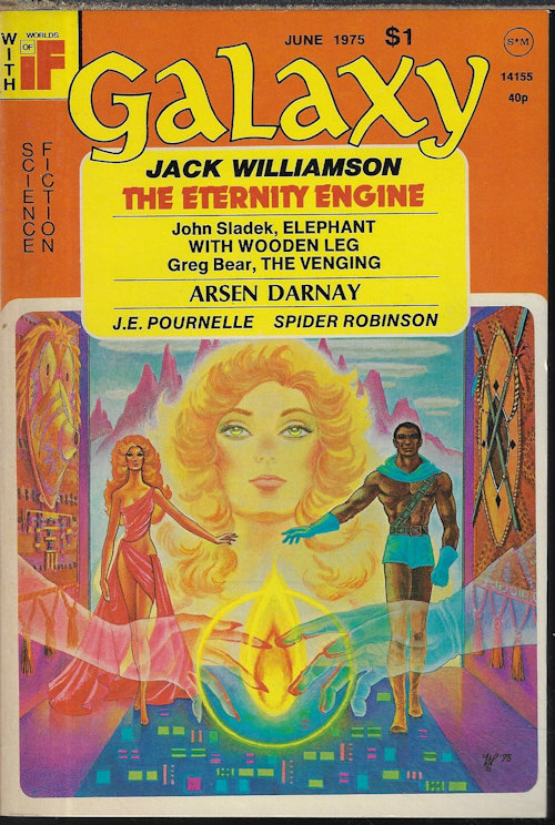 GALAXY (JACK WILLIAMSON; GREG BEAR; JOHN SADEK; GREG HARTMANN; HERBIE BRENNAN; ARSEN DARNAY) - Galaxy Science Fiction: June 1975
