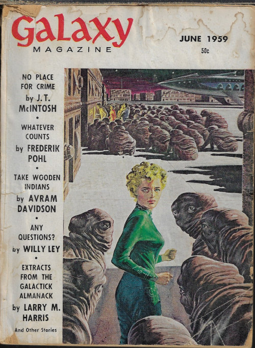 GALAXY (FREDERIK POHL; AVRAM DAVIDSON; J. T. MCINTOSH; RICHARD WILSON; DANIEL F. GALOUYE; LARRY M. HARRIS) - Galaxy Science Fiction: June 1959